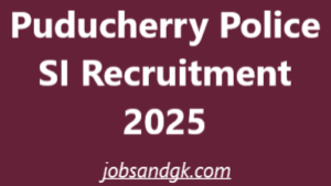 Puducherry Police SI Recruitment 2025