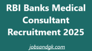 RBI Banks Medical Consultant Recruitment 2025