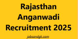 Rajasthan Anganwadi Recruitment 2025