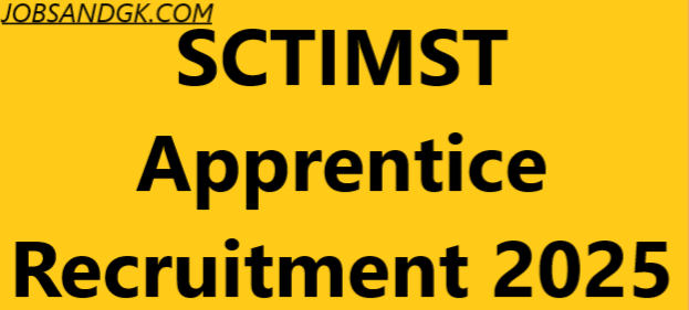 SCTIMST Apprentice Recruitment 2025