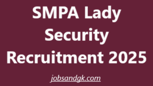 SMPA Lady Security Recruitment 2025