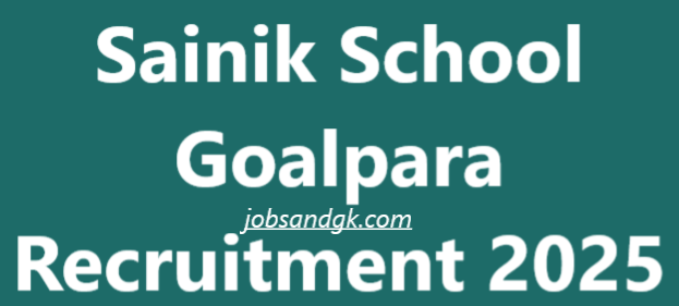 Sainik School Goalpara Recruitment 2025