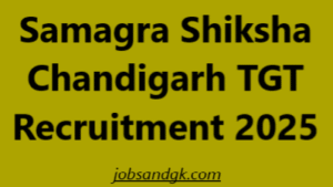 Samagra Shiksha Chandigarh TGT Recruitment 2025