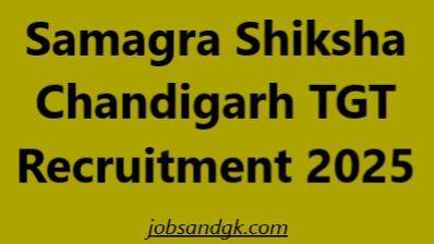 Samagra Shiksha Chandigarh TGT Recruitment 2025