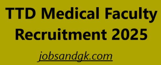 TTD Medical Faculty Recruitment 2025