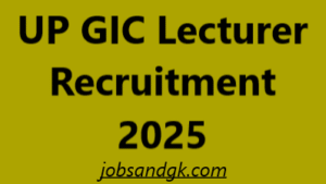 UP GIC Lecturer Recruitment 2025
