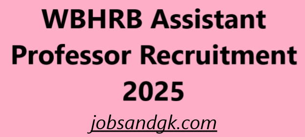 WBHRB Assistant Professor Recruitment 2025