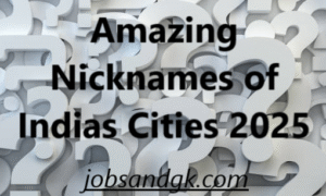 Amazing Nicknames of Indias Cities 2025