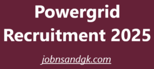 Powergrid Recruitment 2025